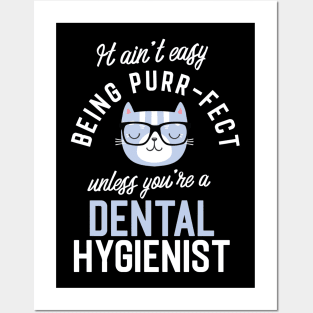 Dental Hygienist Cat Lover Gifts - It ain't easy being Purr Fect Posters and Art